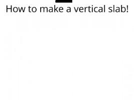 vertical slab tutorial