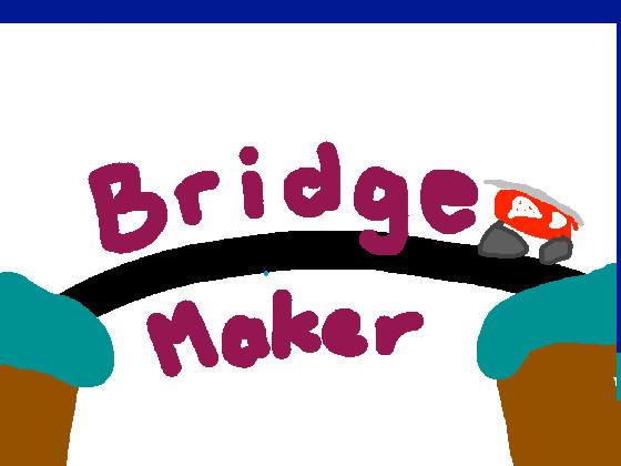 Bridge Maker 1