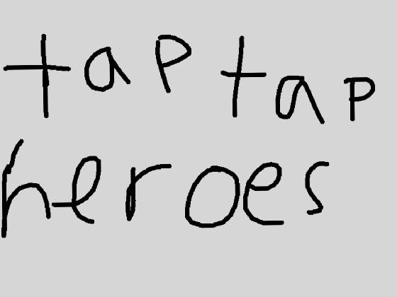 Tap tap heroes 1