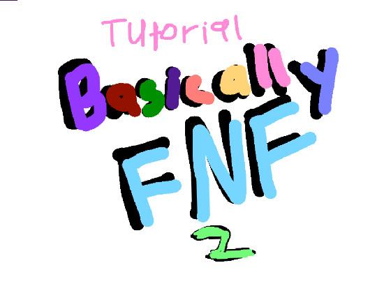 FNF 2: Tutorial