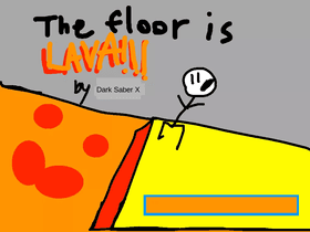 The Floor is Lava!!!