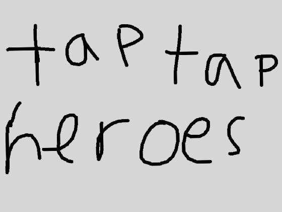 Tap tap heroes 1