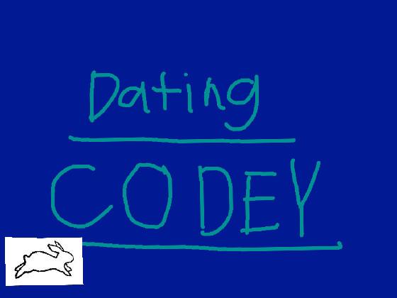 Dating Codey!