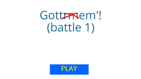 Gottem&#039;! (Battle 1)