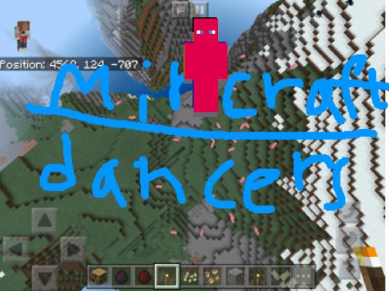 Mincraft dancers. 1