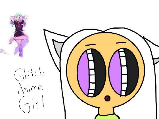 Re: To: Anime Glitch Girl