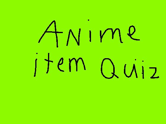 Anime item quiz