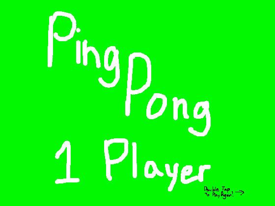 One Player Ping Pong