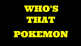 WHO'S THAT POKEMON