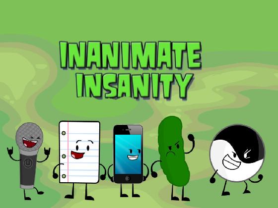 Inanimate Insanity 1