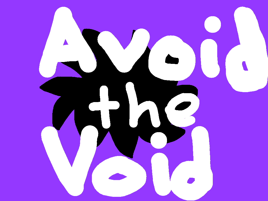 Avoid the Void