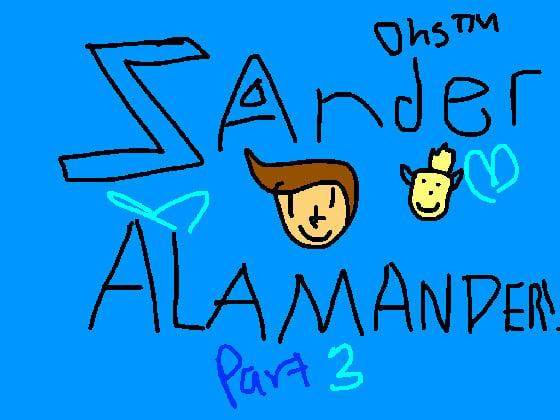 Zander Alamander part 3