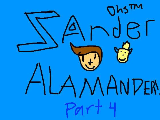 Zander Alamander Part 4