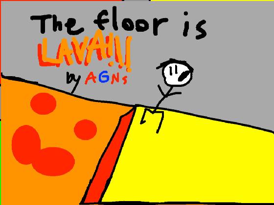 THE FLOOR IS LAVA!!!