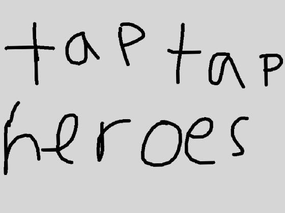 Tap tap heroes