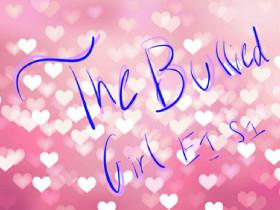 The Bullied Girl E1 REMIX