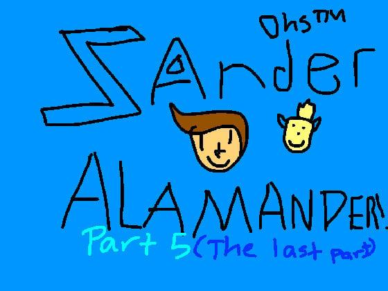 Zander Alamander! Part 5