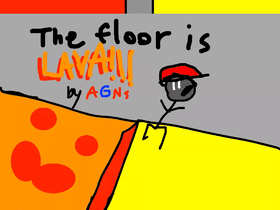 THE FLOOR IS LAVA!