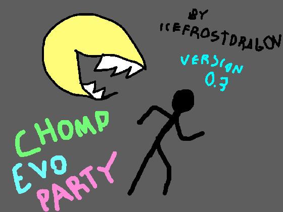 chomp evo party 0.3