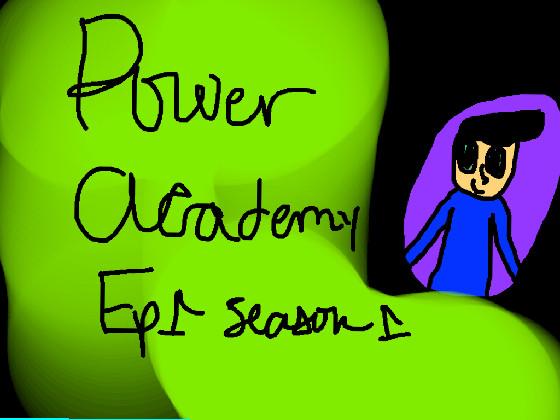 Power academy ep 1