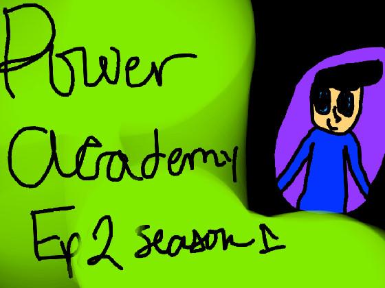 Power academy Ep 2