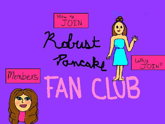 Robust Pancake Fan Club! 1 1