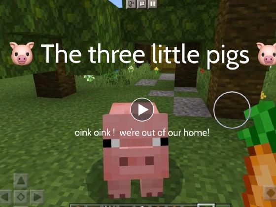 Three little pigs