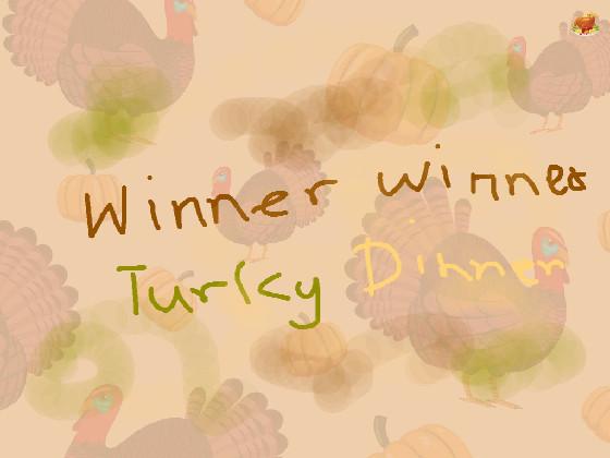 winner winner turkey dinner
