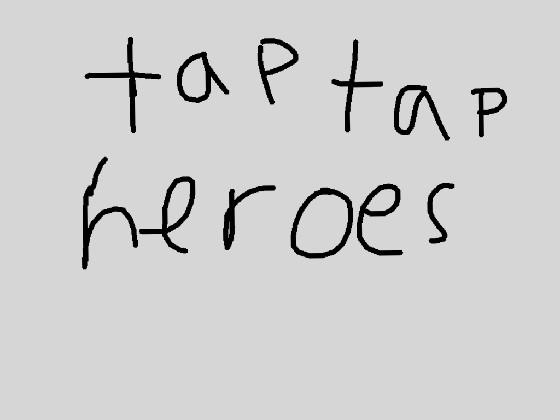 Tap tap heroes