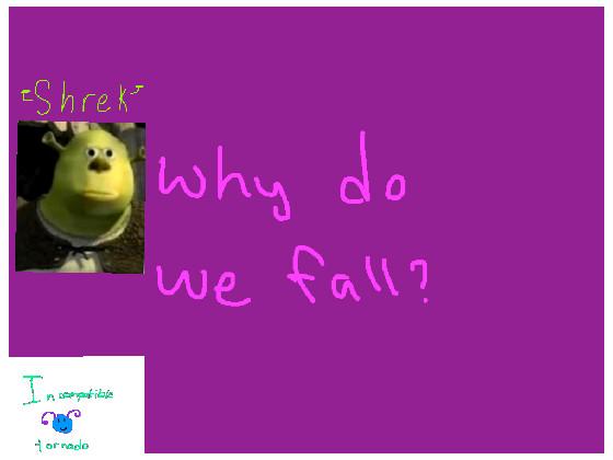 re:Why Do We Fall? 1