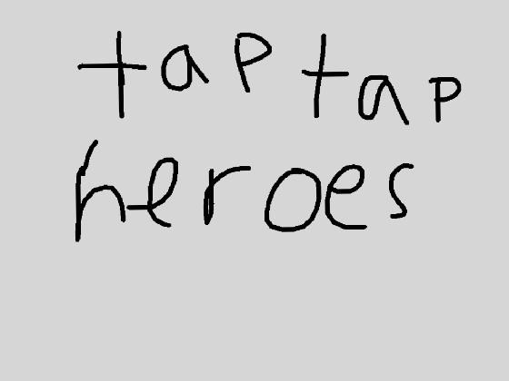 Tap tap heroes 1