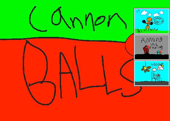 cannon BALLS (new endings)