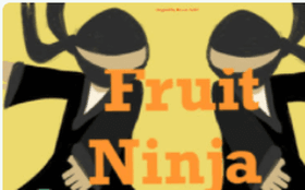 Fruit Ninja