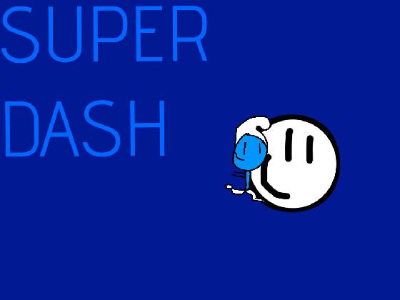 super dash