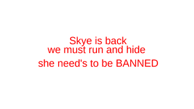 SKYE IS BACK. WE MUST RUN