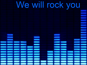 we will rock you