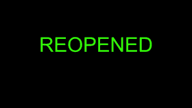 become REOPENED!