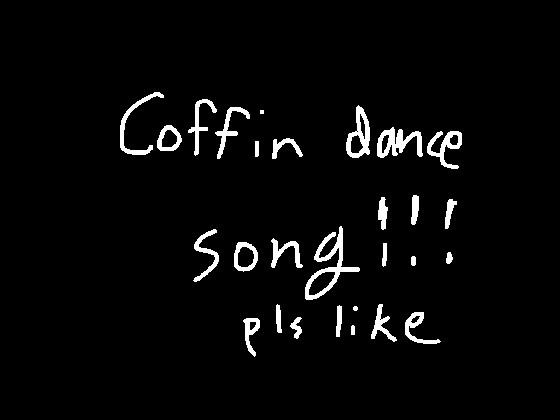 Coffin dance!