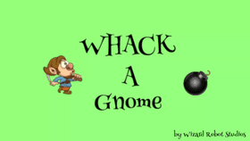 Whack a Gnome