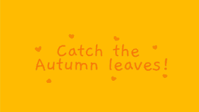 💛🧡Catch the Autumn leaves! 🧡💛