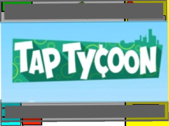 By 24tev01 | Tap Tycoon | Alpha V hacked- 1.0.2 3 1