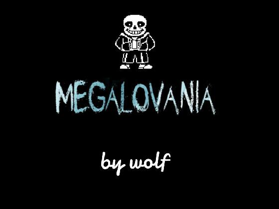 MEGALOVANIA BY WOLF 1 1