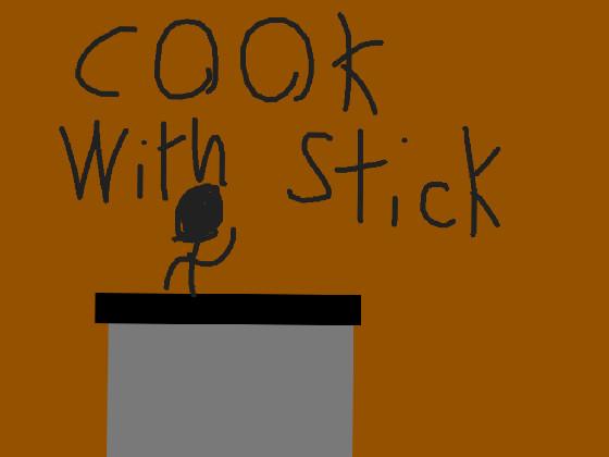 cook with stick