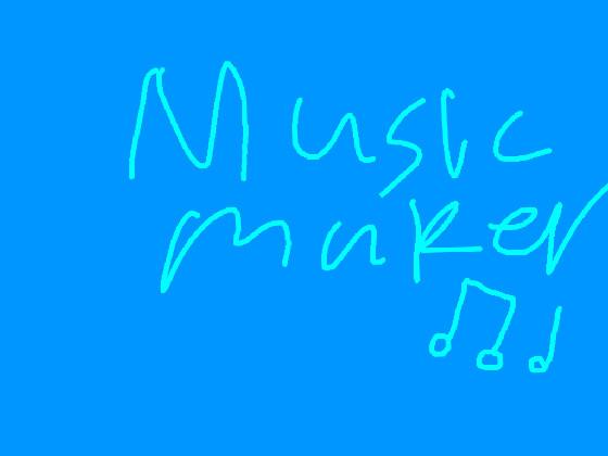 music maker