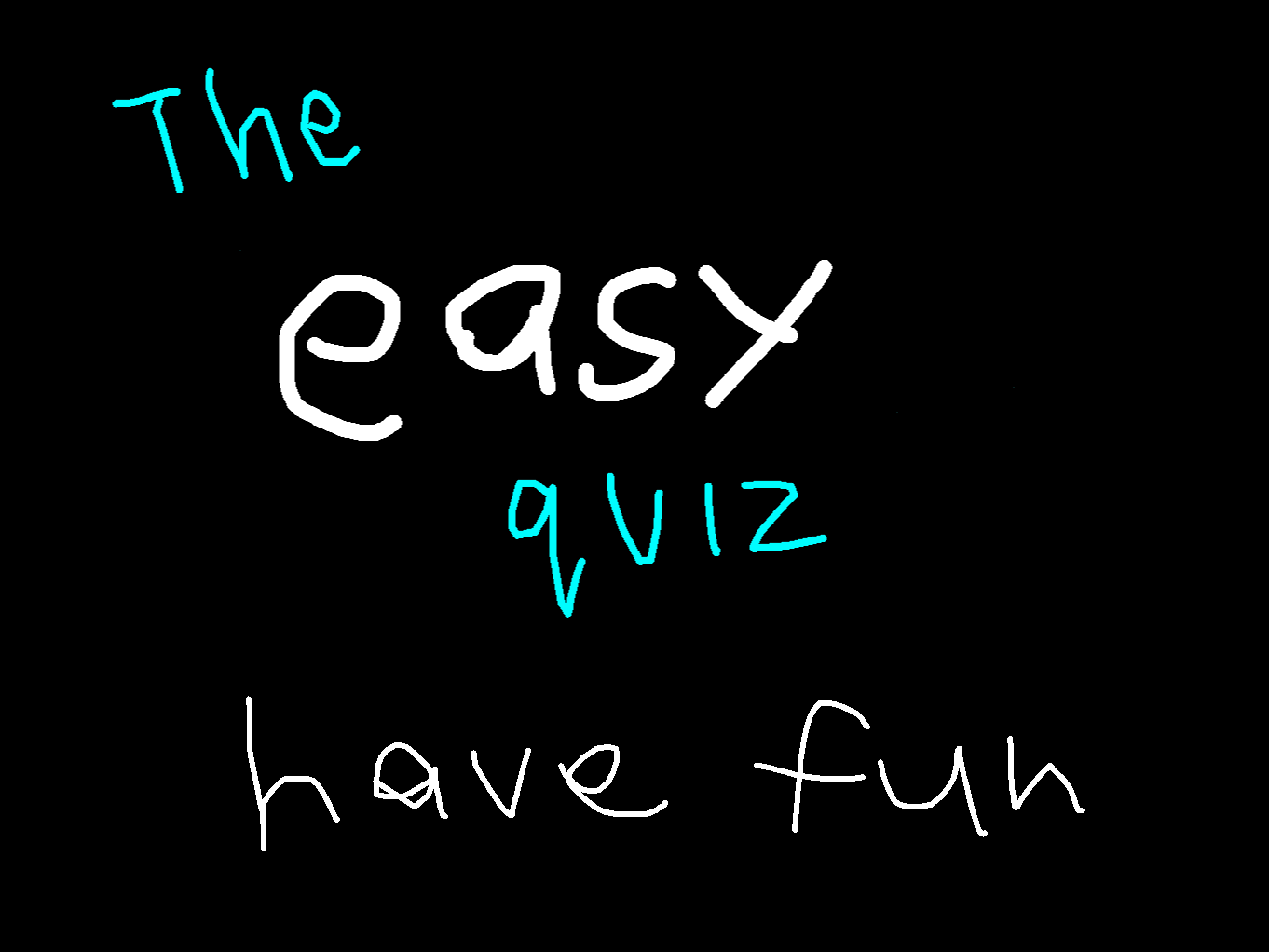 the easy quiz! 1