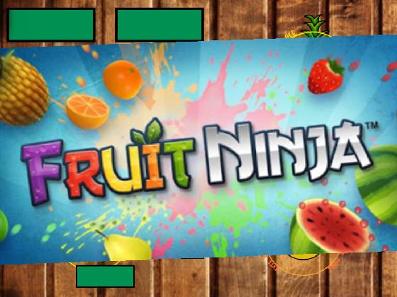 Fruit Ninja  🙀🙀👍🤩🤯