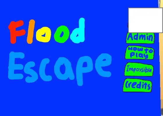 FLOOD ESCAPE!! 1