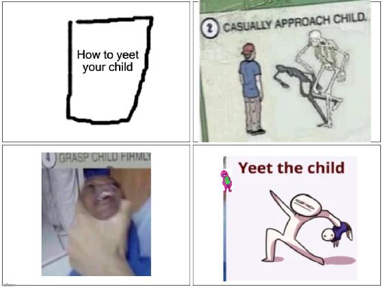 How to yeet ur kid