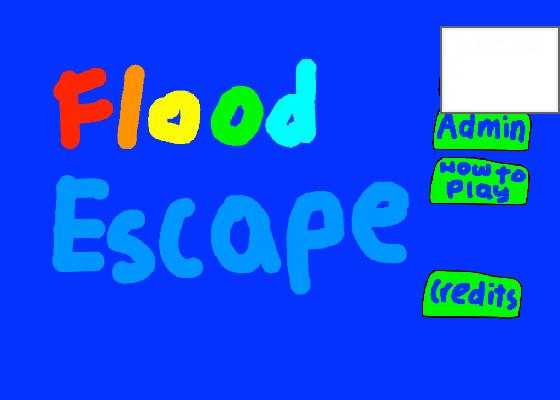 FLOOD ESCAPE!! 1