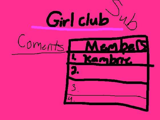 Girls Club (NO BOYS)… 1